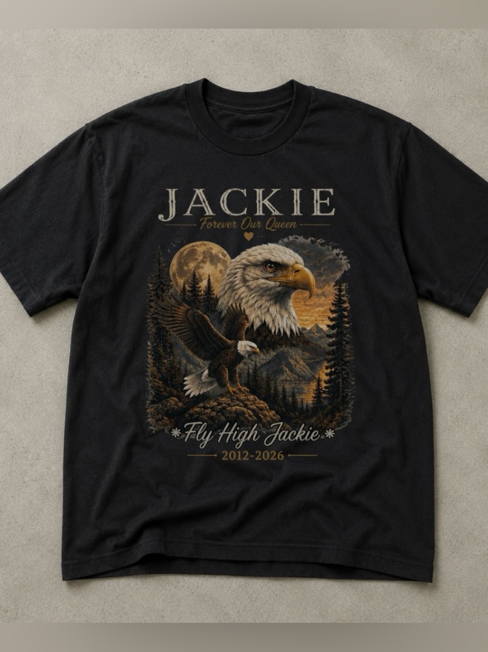Jackie Forever Our Queen Fly High Jackie 2012 - 2026 Memorial Eagle Graphic Tee